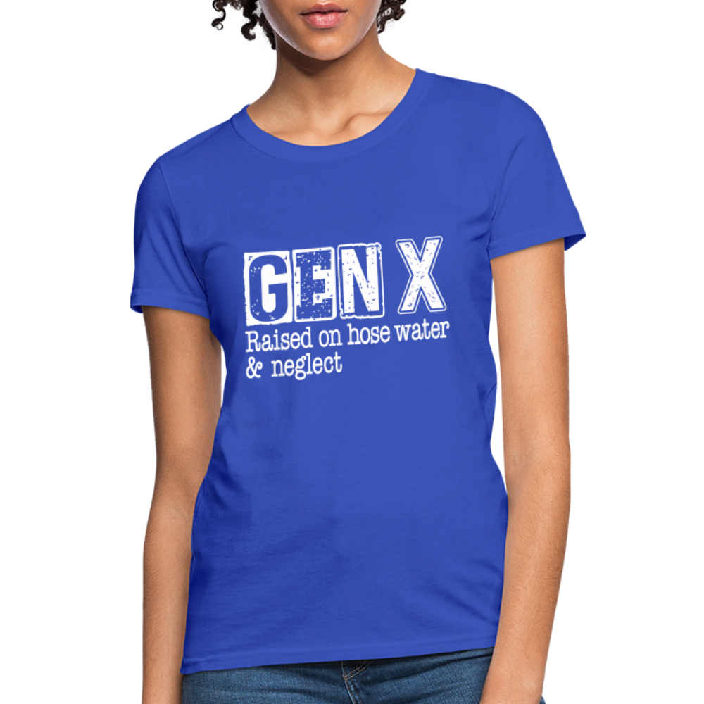 GEN X (Raised on hose water & neglect) Women's Contoured T-Shirt - royal blue