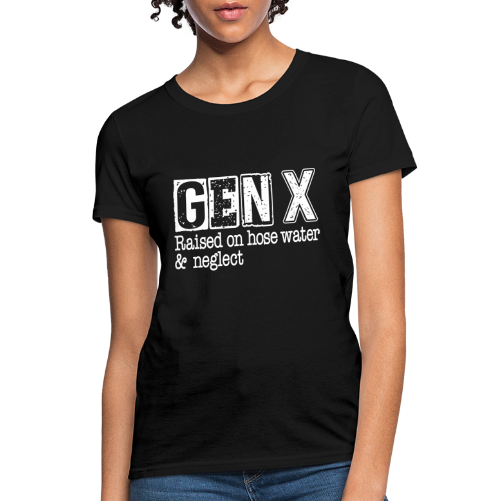 GEN X (Raised on hose water & neglect) Women's Contoured T-Shirt - black