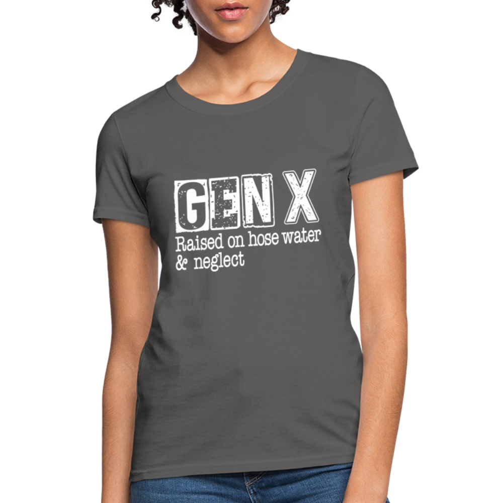 GEN X (Raised on hose water & neglect) Women's Contoured T-Shirt - charcoal