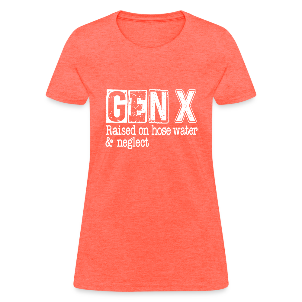 GEN X (Raised on hose water & neglect) Women's Contoured T-Shirt - heather coral