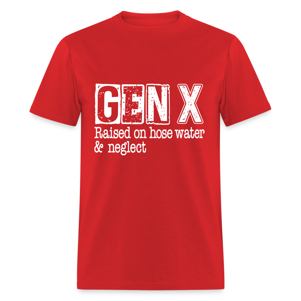 GEN X (Raised on hose water & neglect) T-Shirt - red