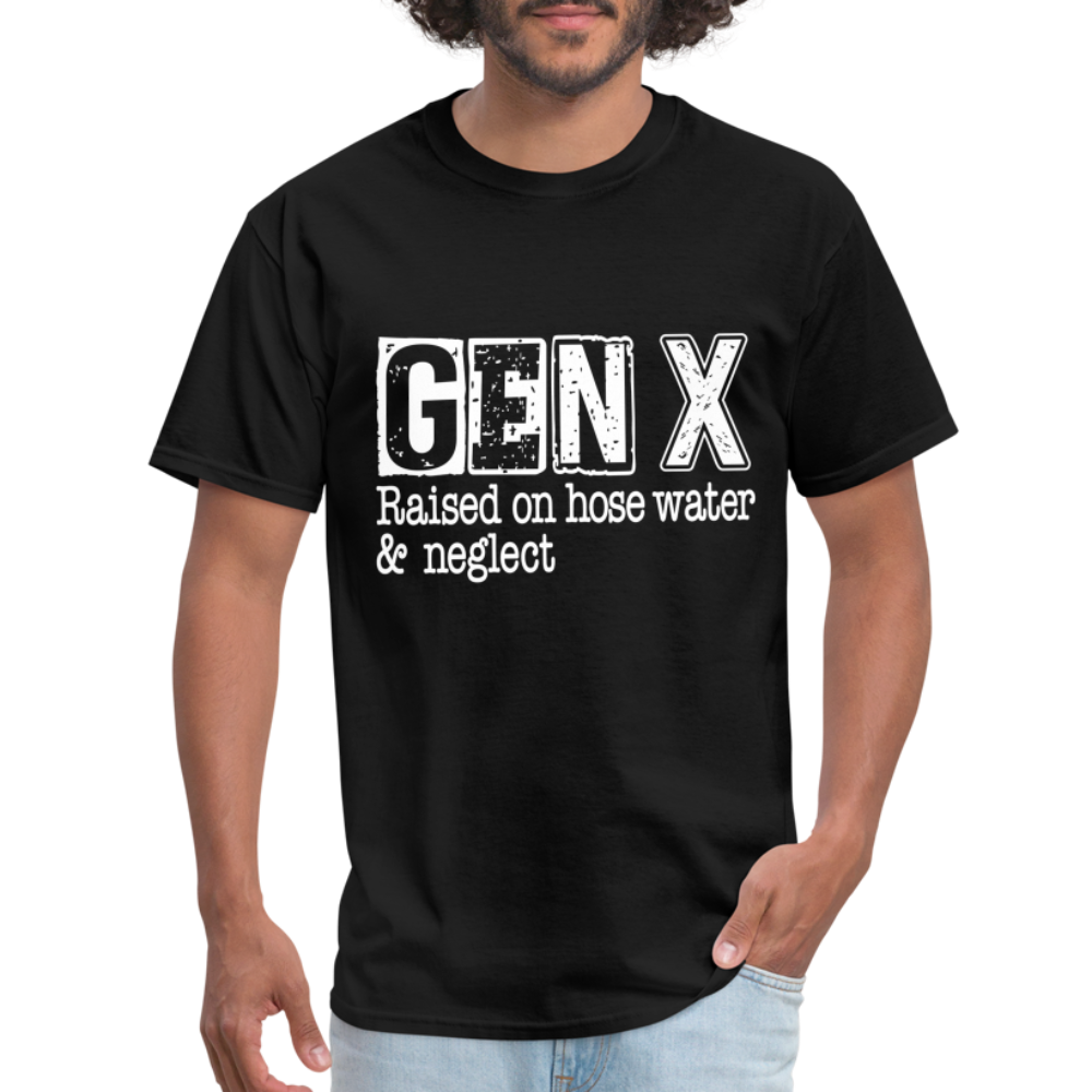 GEN X (Raised on hose water & neglect) T-Shirt - black