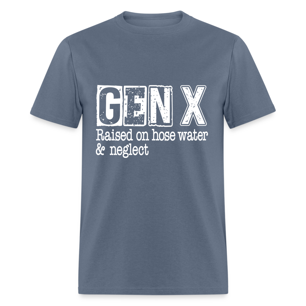 GEN X (Raised on hose water & neglect) T-Shirt - denim