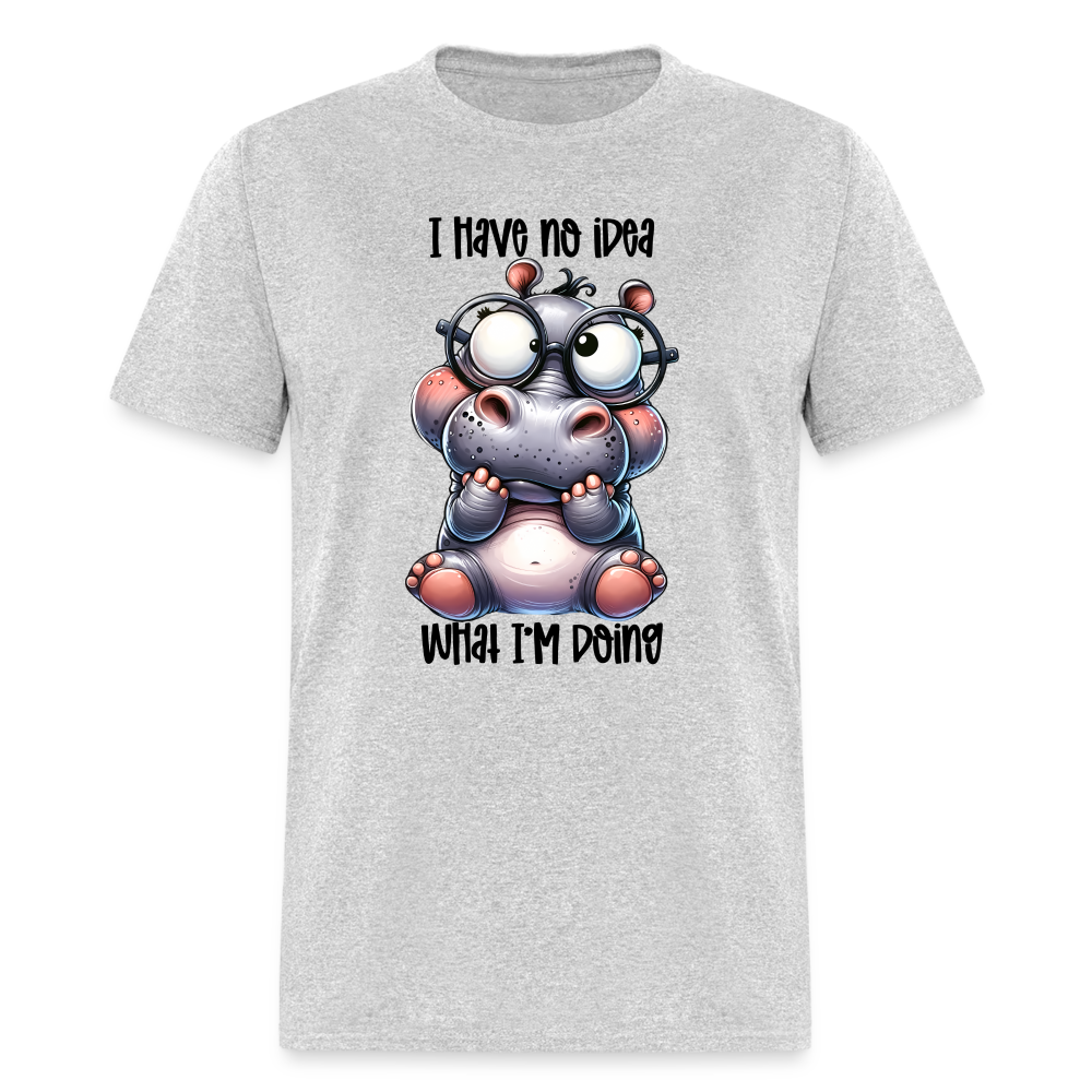 I Have No Idea What I'm Doing T-Shirt - heather gray