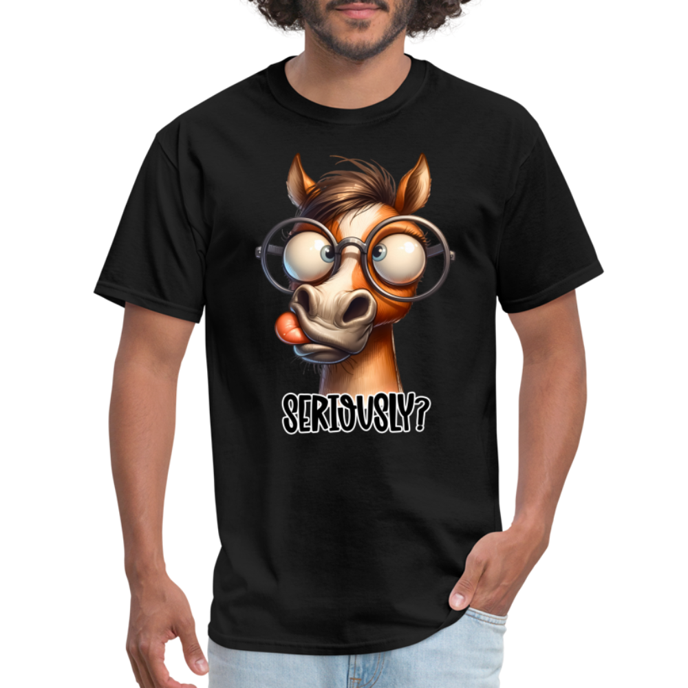 Funny Horse Says Seriously? - T-Shirt - black