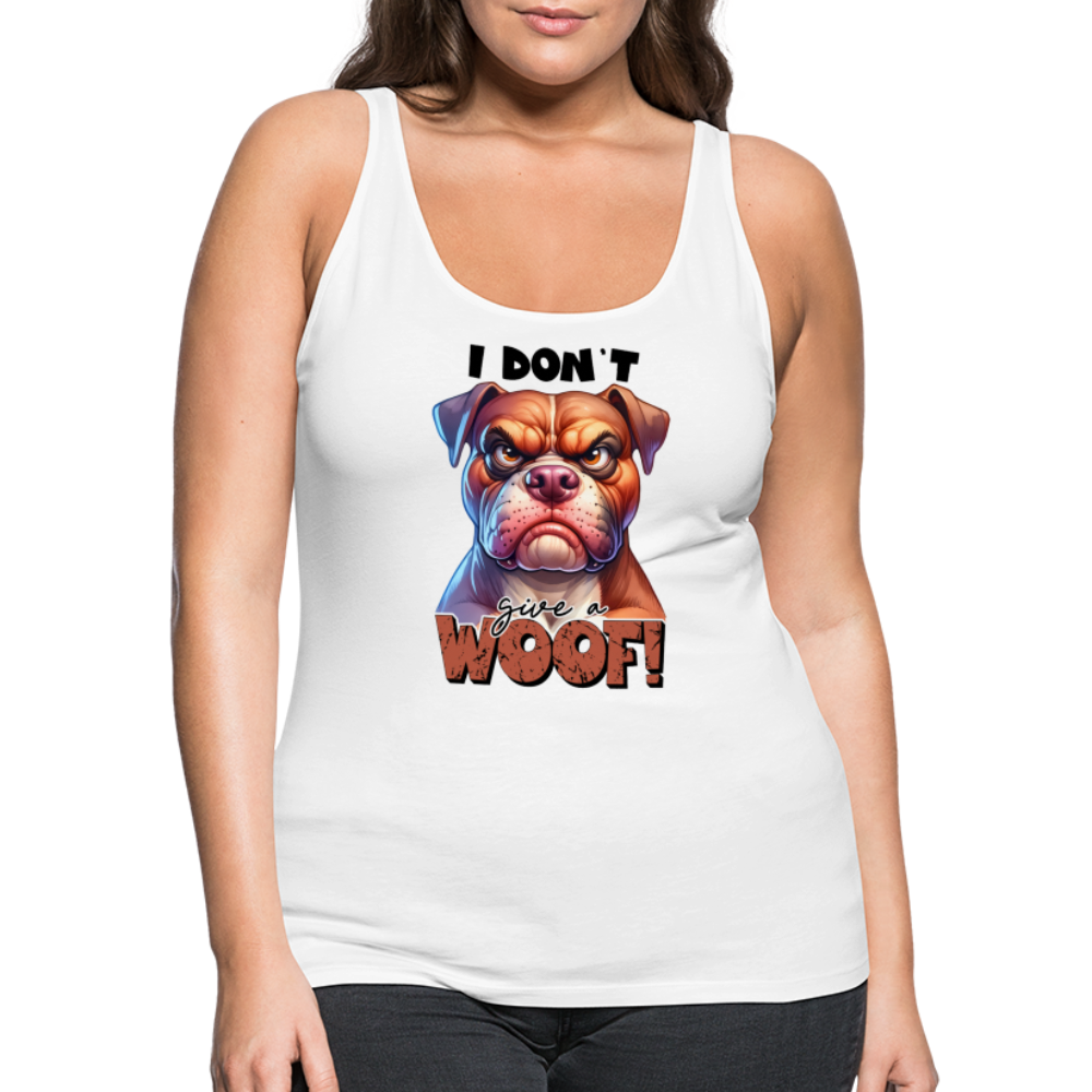 I Don't Give a Woof (Grumpy Dog with Attitude) Women’s Premium Tank Top - white