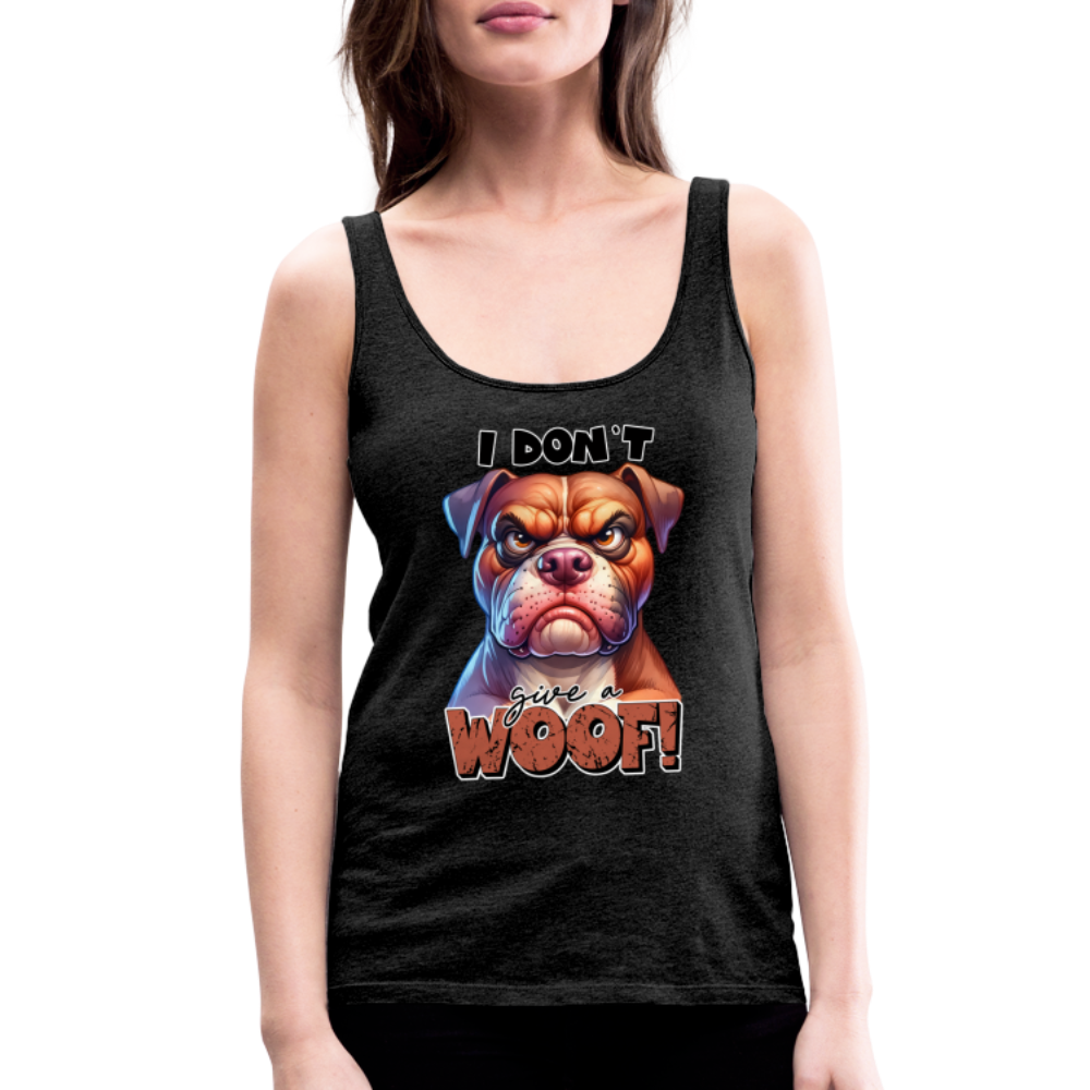 I Don't Give a Woof (Grumpy Dog with Attitude) Women’s Premium Tank Top - charcoal grey