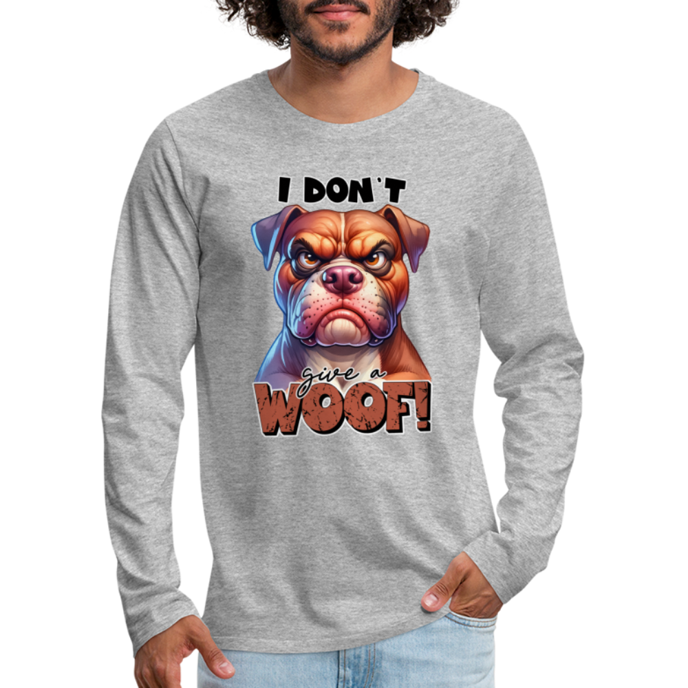 I Don't Give a Woof (Grumpy Dog with Attitude) Men's Premium Long Sleeve T-Shirt - heather gray