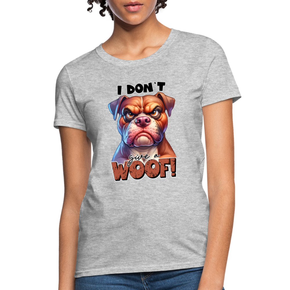 I Don't Give a Woof (Grumpy Dog with Attitude) Women's Contoured T-Shirt - heather gray