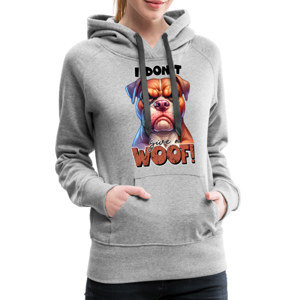 I Don't Give a Woof (Grumpy Dog with Attitude) Women’s Premium Hoodie - heather grey