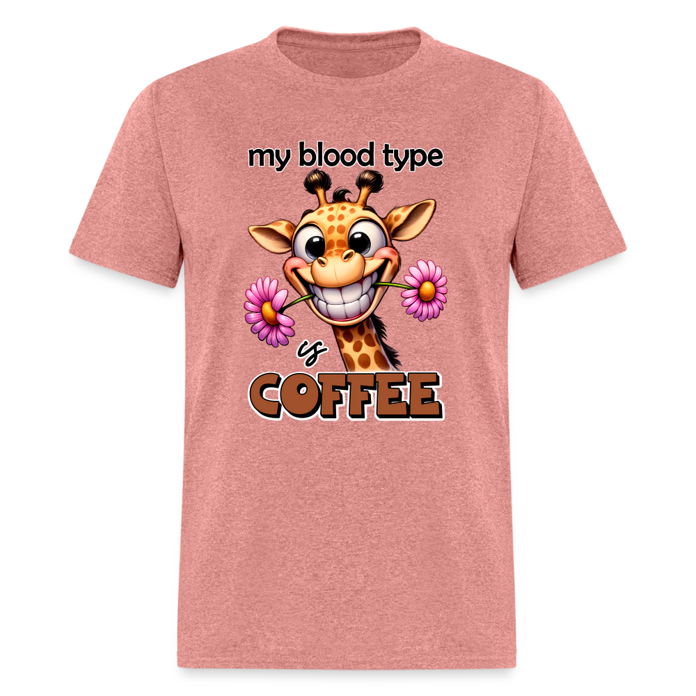 My Blood Type is Coffee T-Shirt (Cute Giraffe) - heather mauve