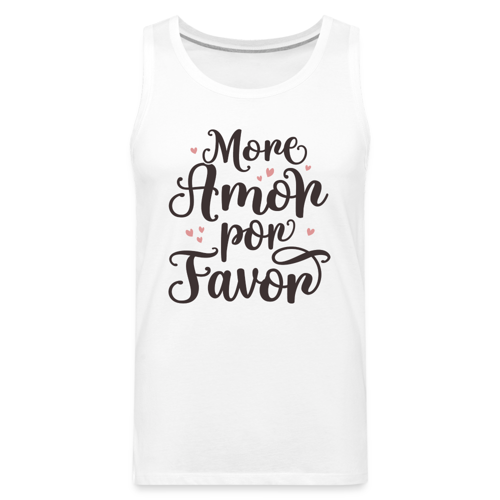 More Amor Por Favor Men’s Premium Tank Top - white