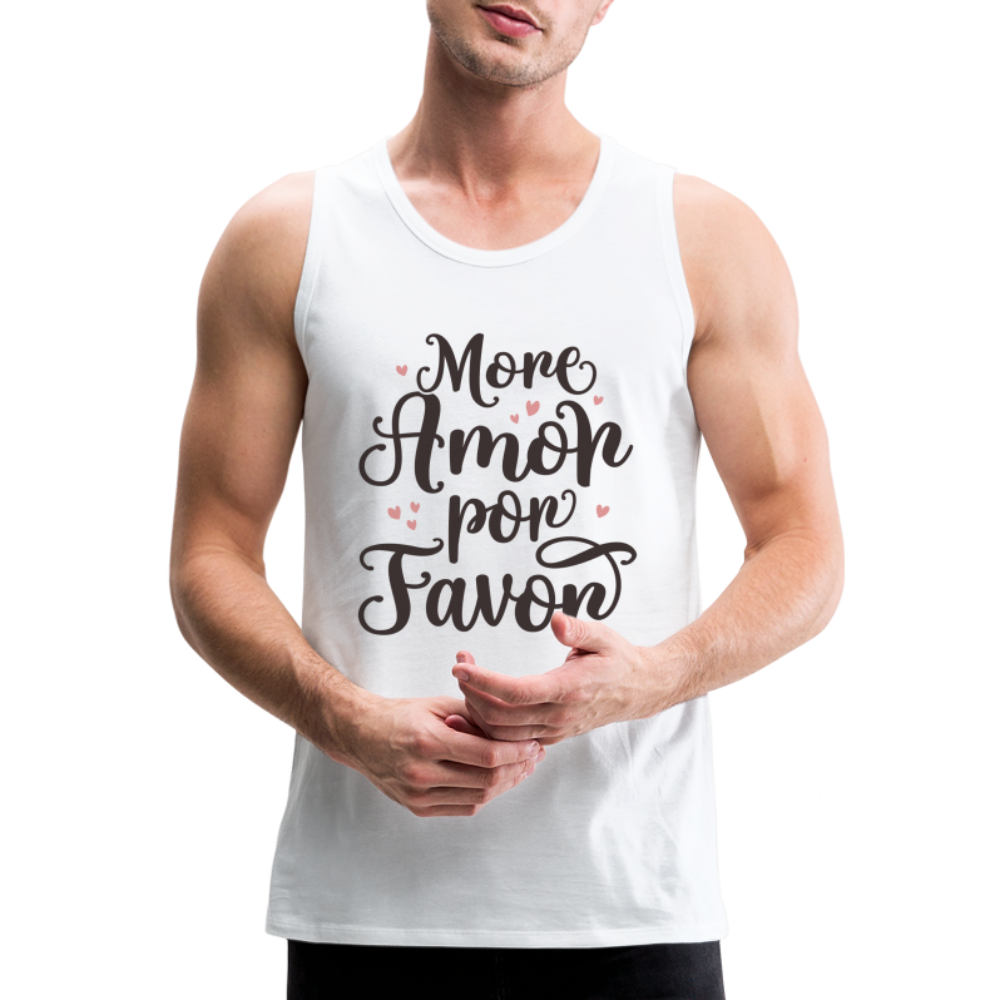 More Amor Por Favor Men’s Premium Tank Top - white