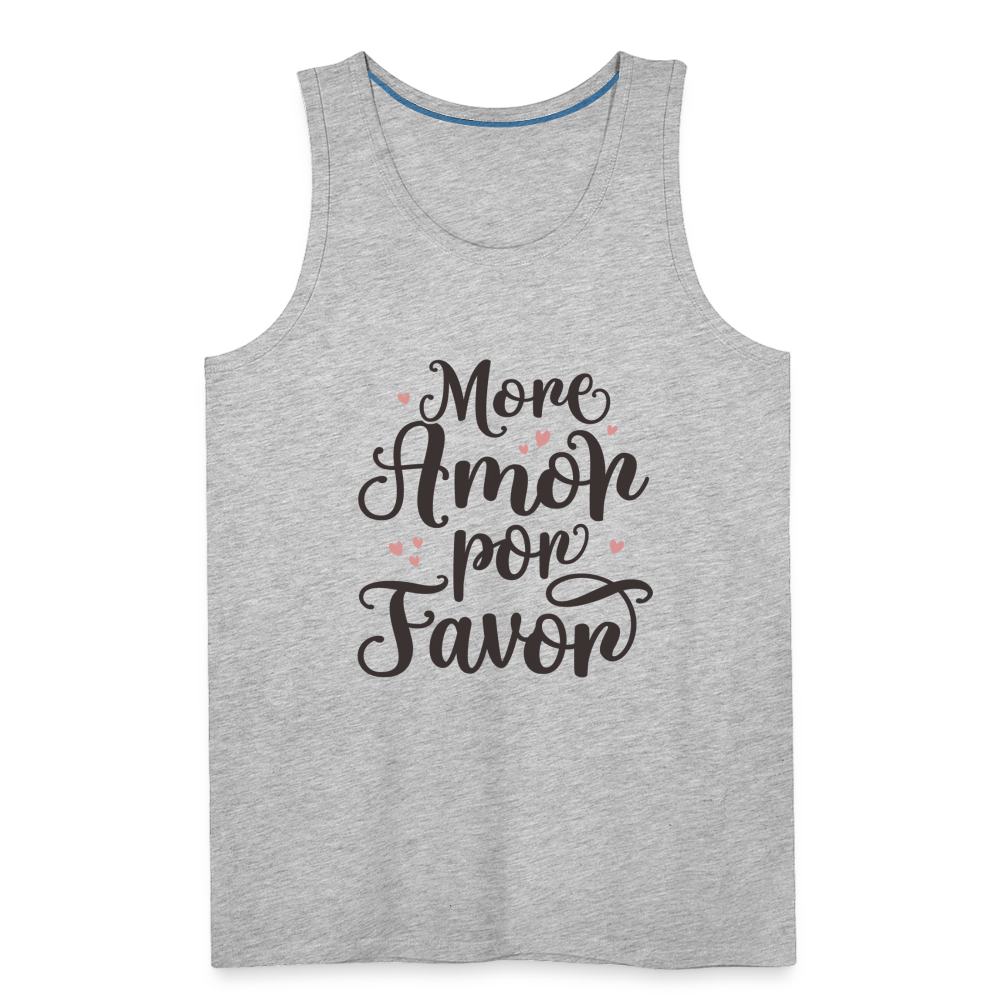 More Amor Por Favor Men’s Premium Tank Top - heather gray