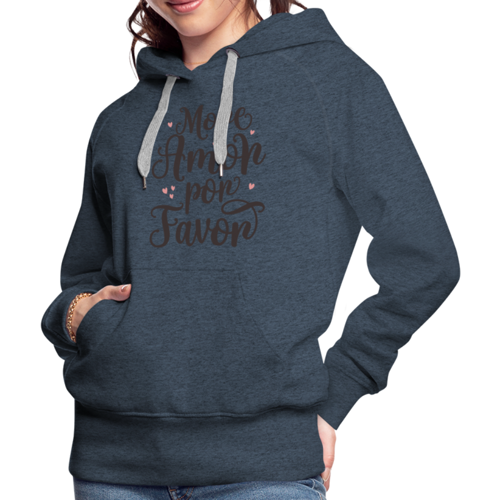 More Amor Por Favor Women’s Premium Hoodie - heather denim