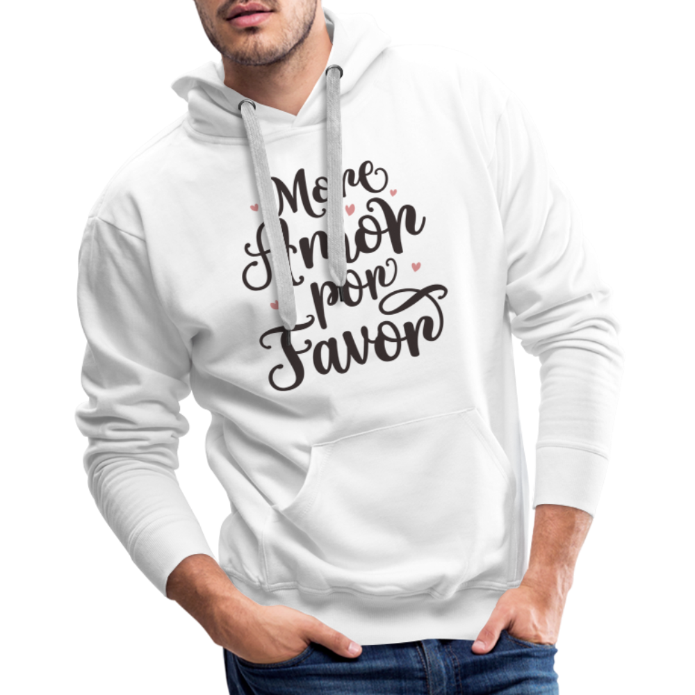 More Amor Por Favor Men’s Premium Hoodie - white