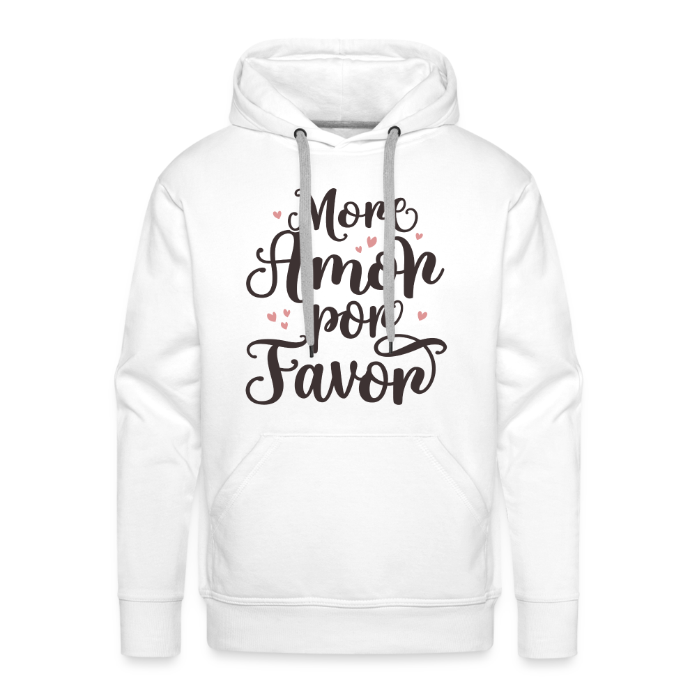 More Amor Por Favor Men’s Premium Hoodie - white