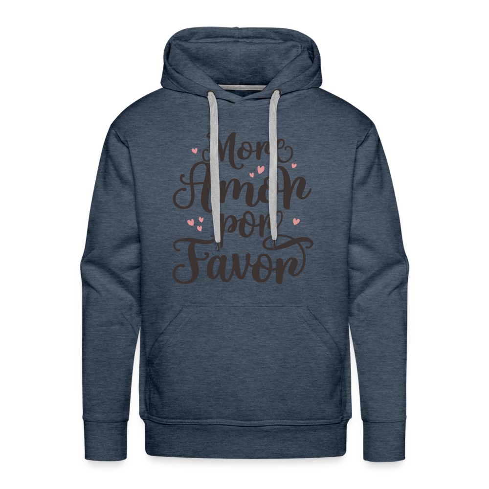 More Amor Por Favor Men’s Premium Hoodie - heather denim