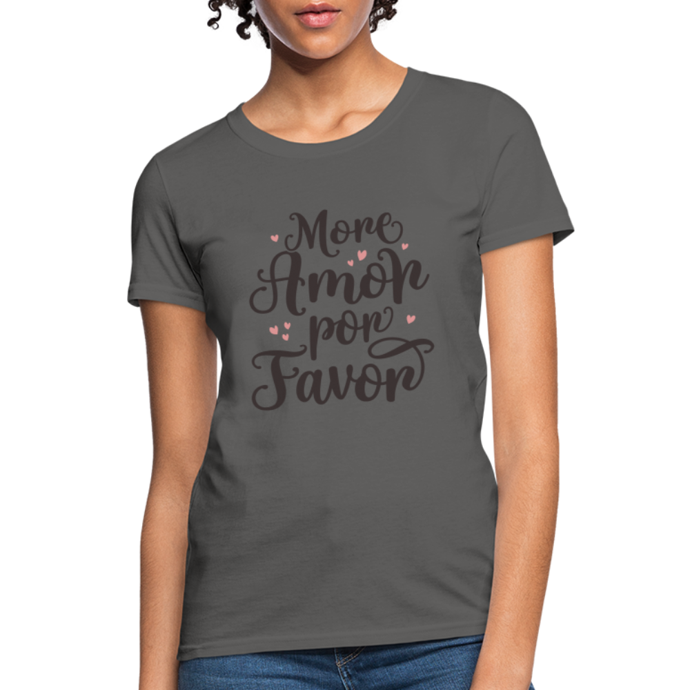 More Amor Por Favor Women's Contoured T-Shirt - charcoal