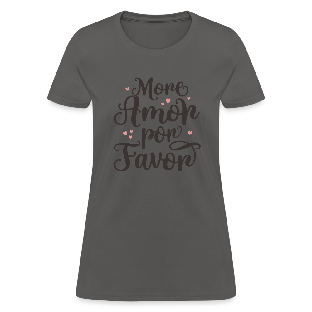 More Amor Por Favor Women's Contoured T-Shirt - charcoal