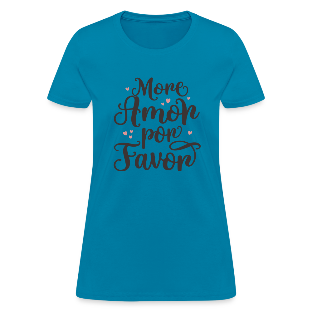 More Amor Por Favor Women's Contoured T-Shirt - turquoise