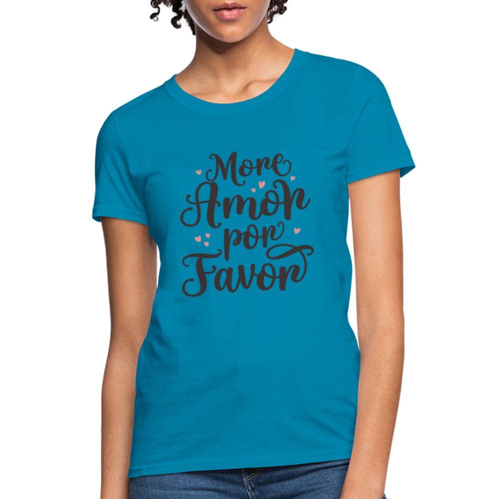 More Amor Por Favor Women's Contoured T-Shirt - turquoise