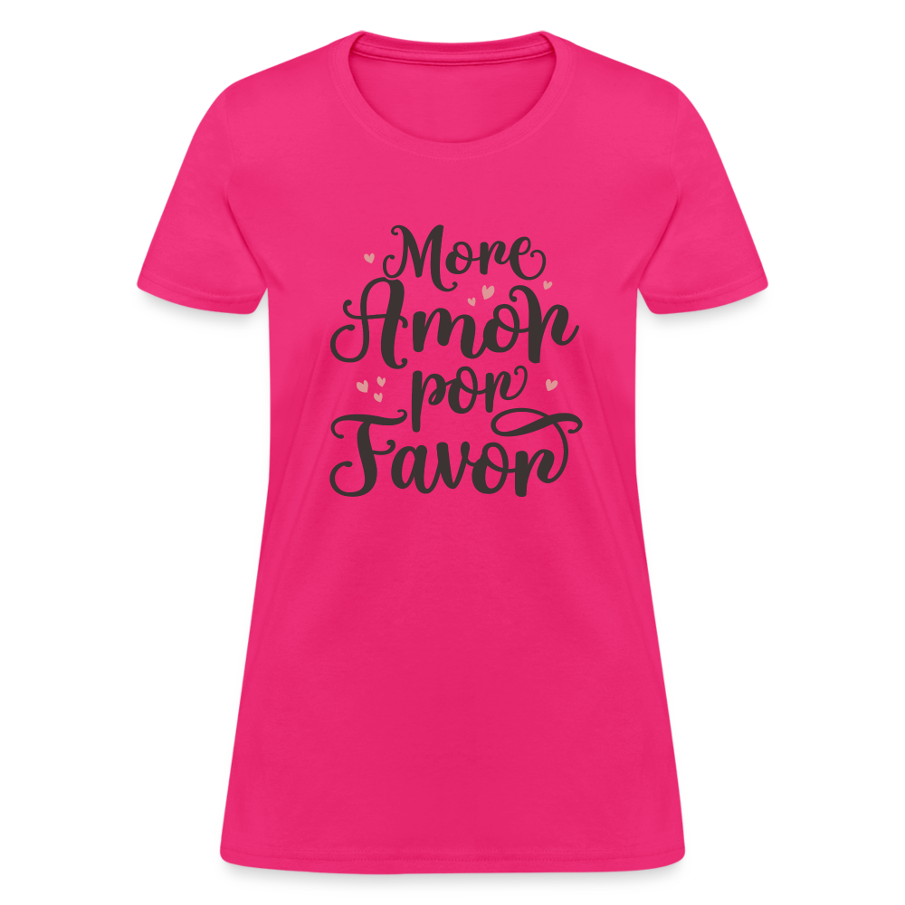 More Amor Por Favor Women's Contoured T-Shirt - fuchsia