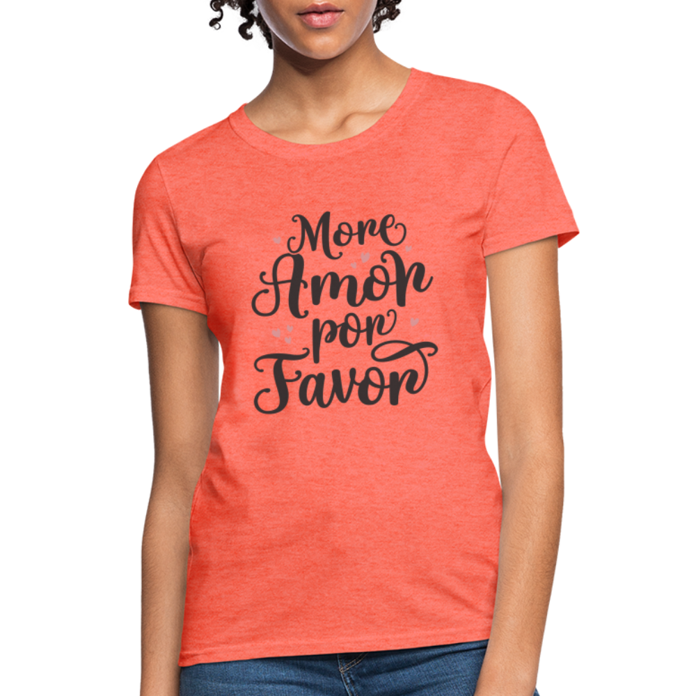 More Amor Por Favor Women's Contoured T-Shirt - heather coral