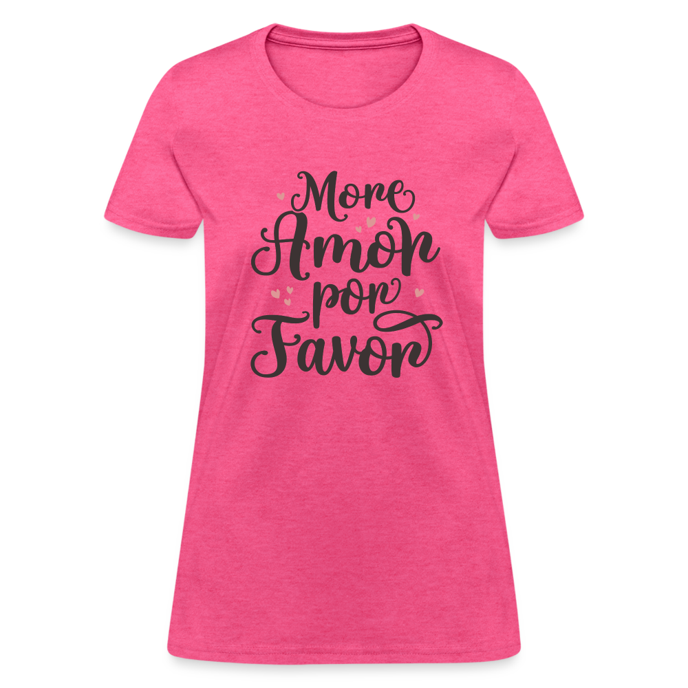 More Amor Por Favor Women's Contoured T-Shirt - heather pink