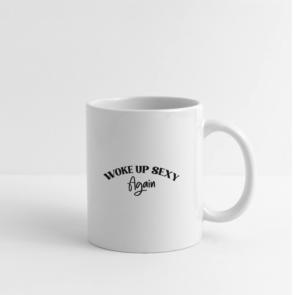 Woke Up Sexy Again Coffee Mug - white