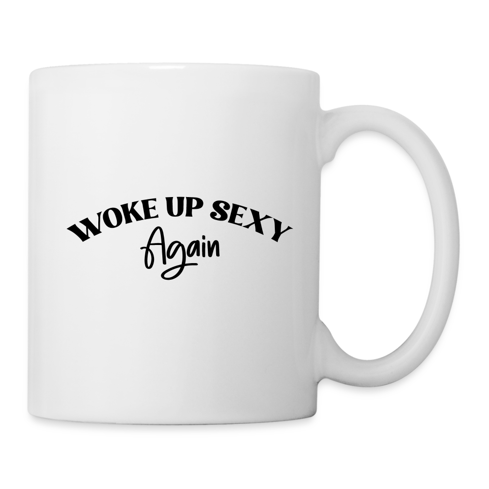 Woke Up Sexy Again Coffee Mug - white