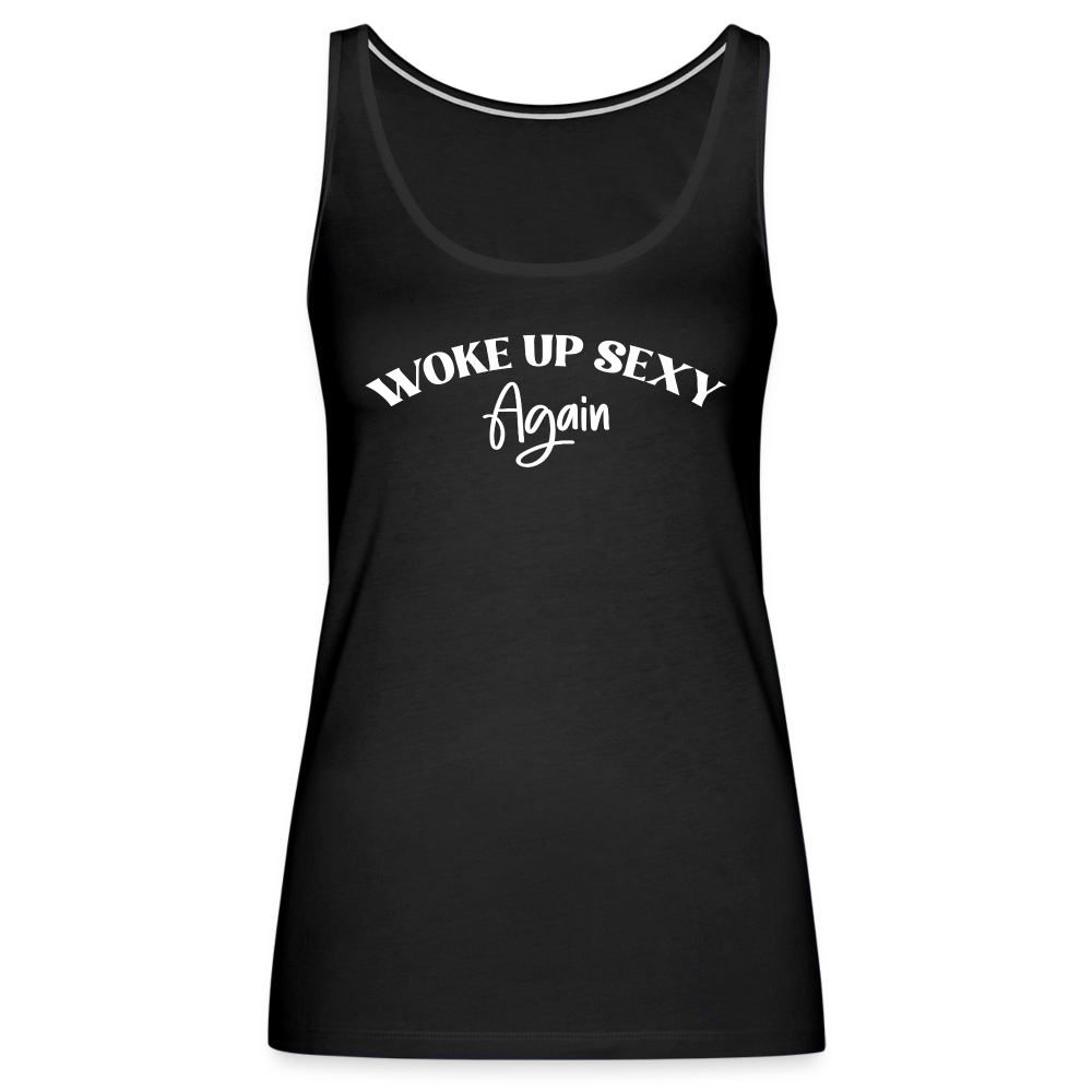 Woke Up Sexy Again Women’s Premium Tank Top - black