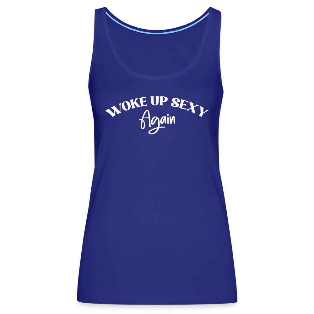 Woke Up Sexy Again Women’s Premium Tank Top - royal blue