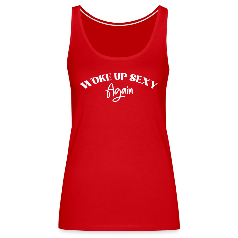 Woke Up Sexy Again Women’s Premium Tank Top - red