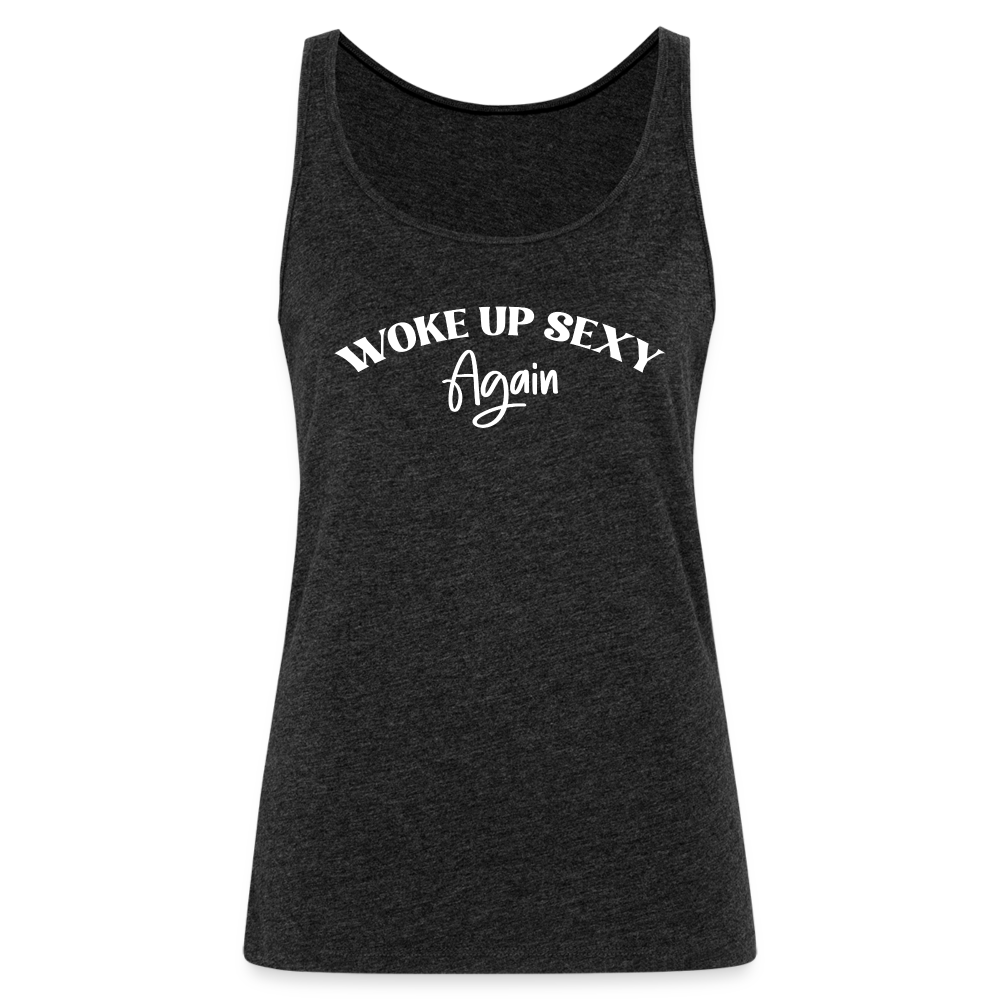 Woke Up Sexy Again Women’s Premium Tank Top - charcoal grey