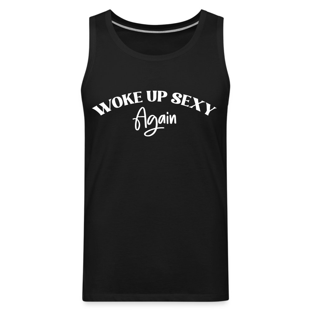 Woke Up Sexy Again Men’s Premium Tank Top - black