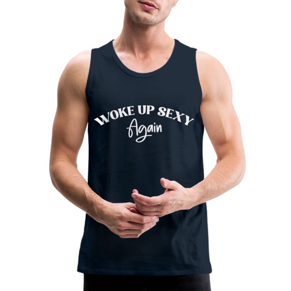 Woke Up Sexy Again Men’s Premium Tank Top - deep navy