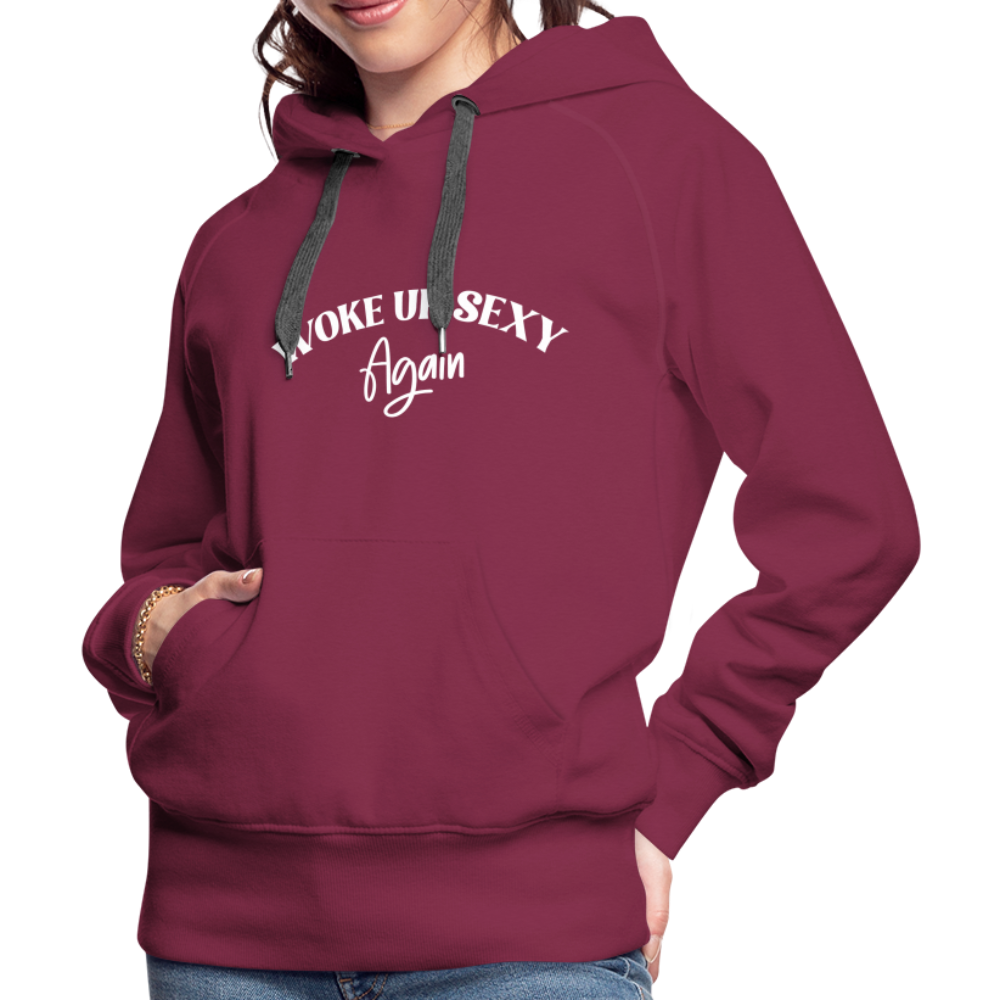 Woke Up Sexy Again Women’s Premium Hoodie - burgundy