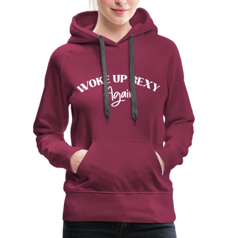 Woke Up Sexy Again Women’s Premium Hoodie - burgundy