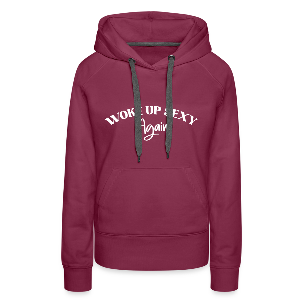 Woke Up Sexy Again Women’s Premium Hoodie - burgundy