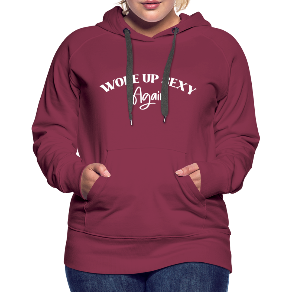 Woke Up Sexy Again Women’s Premium Hoodie - burgundy