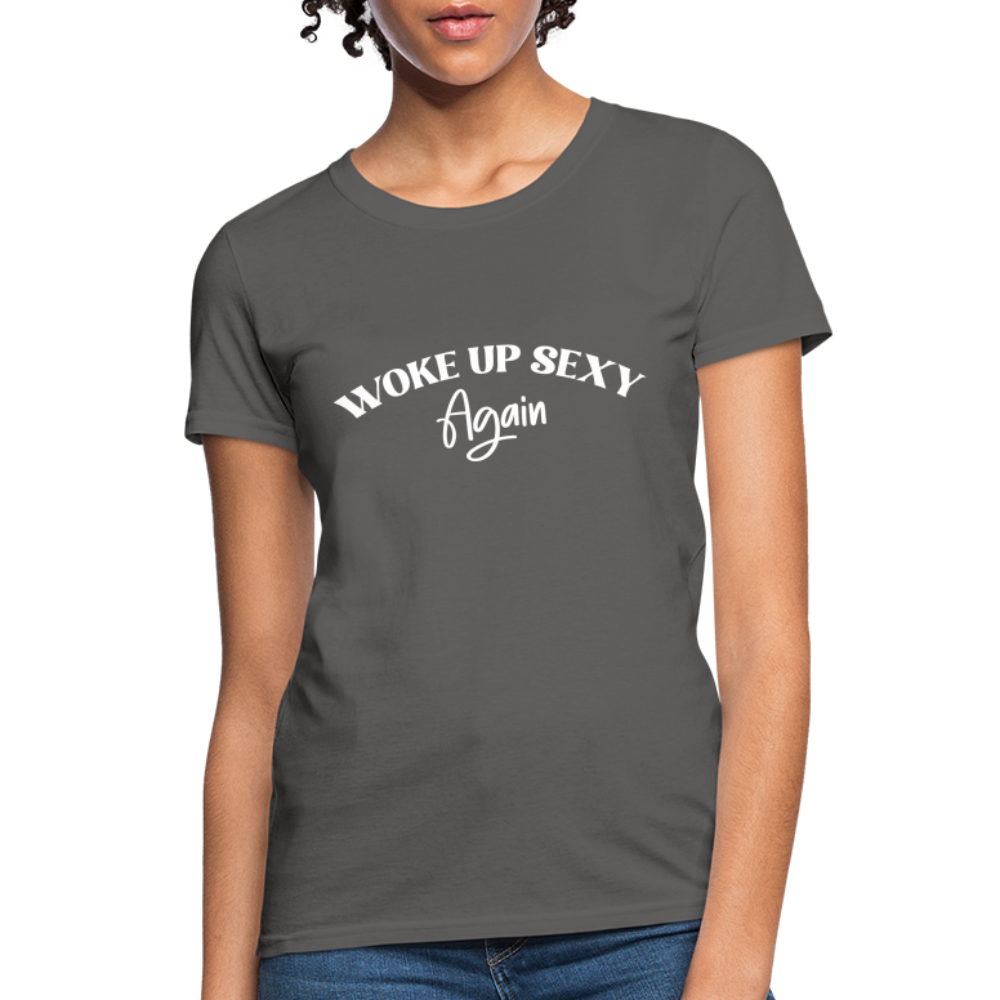 Woke Up Sexy Again Women's Contoured T-Shirt - charcoal