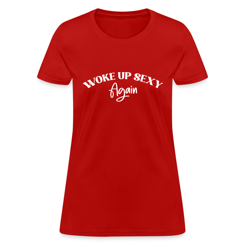 Woke Up Sexy Again Women's Contoured T-Shirt - red