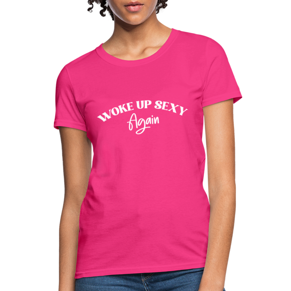 Woke Up Sexy Again Women's Contoured T-Shirt - fuchsia