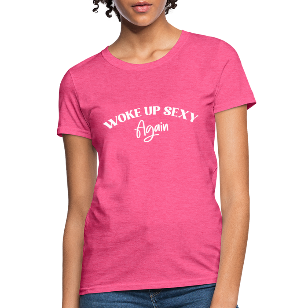 Woke Up Sexy Again Women's Contoured T-Shirt - heather pink