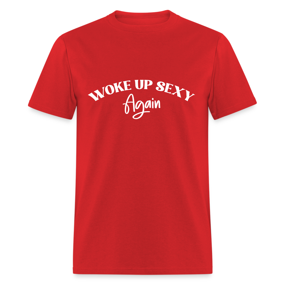 Woke Up Sexy Again T-Shirt - red