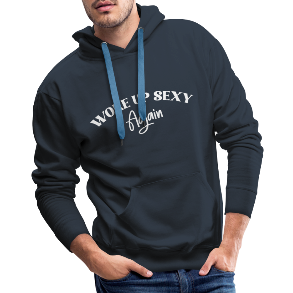 Woke Up Sexy Again Men’s Premium Hoodie - navy