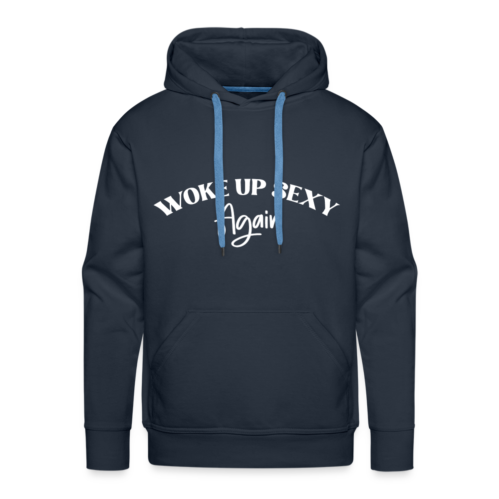 Woke Up Sexy Again Men’s Premium Hoodie - navy