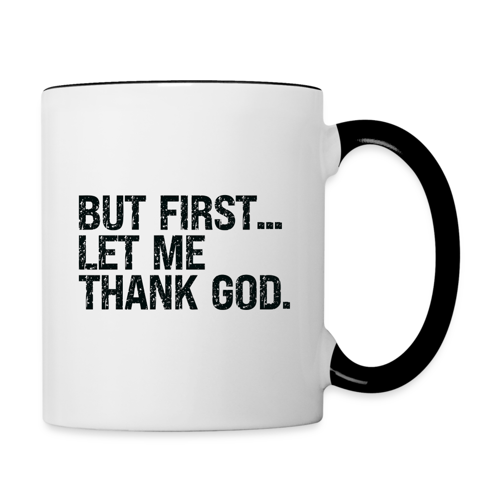 But First Let Me Thank God Coffee Mug - white/black