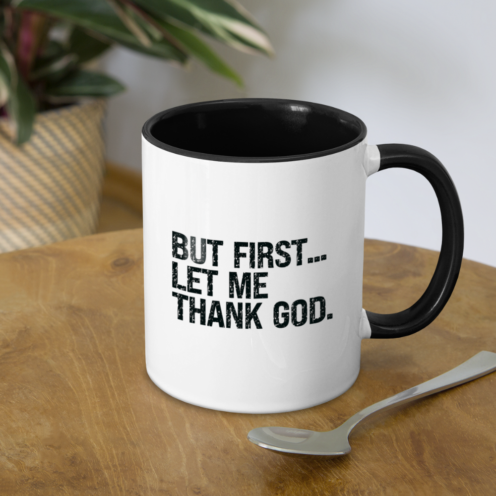 But First Let Me Thank God Coffee Mug - white/black